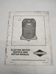 Genuine Briggs & Stratton Electric Motor Service And Repair Manual MS-8247-12/91. Fixed Price $9.31.