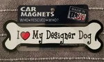 Imagine This Bone Car Magnet, My Designer Dog, 2-INCH By 7-INCH. Fixed Price $9.99.
