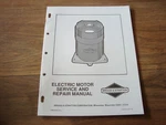Briggs & Stratton Electric Motor Service And Repair Manual MS-8247-12/91 Pwi. Fixed Price $10.00.