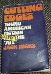 Cutting Edges: Young American Fiction For The '70'S, Jack Hicks, Ed. (1973) BC1. Fixed Price $15.00.