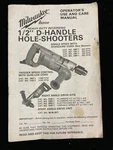 1986 Milwaukee 1/2" D-handle Hole Shooters Operator's Use Care Manual. Fixed Price $12.99.