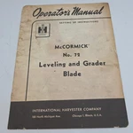 International Harvester Mccormick No. 72 Leveling And Grader Blade Manual. Fixed Price $13.55.
