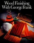 Wood Finishing With George Frank Paperback. Fixed Price $6.57.