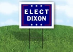 Elect Dixon 18 In 24 Yard Sign Road With Stand. Fixed Price $19.99.