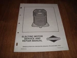 Briggs & Stratton Electric Motor Service And Repair Manual MS-8247-12/91. Fixed Price $9.99.